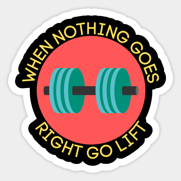 When Nothing Goes Right Go Lift | Workout Pun Sticker by Allthingspunny